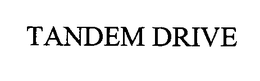 TANDEM DRIVE trademark