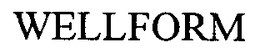 WELLFORM trademark