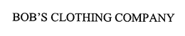 BOB'S CLOTHING COMPANY trademark