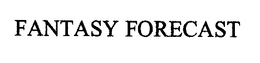 FANTASY FORECAST trademark