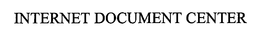 INTERNET DOCUMENT CENTER trademark