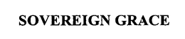 SOVEREIGN GRACE trademark