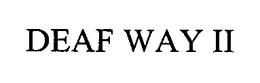 DEAF WAY II trademark