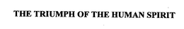 THE TRIUMPH OF THE HUMAN SPIRIT trademark