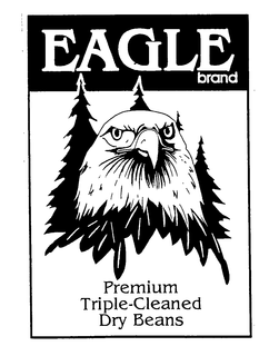 EAGLE BRAND PREMIUM TRIPLE-CLEANED DRY BEANS trademark