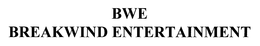 BREAKWIND ENTERTAINMENT BWE trademark