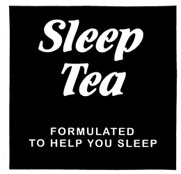 SLEEP TEA FORMULATED TO HELP YOU SLEEP trademark