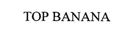 TOP BANANA trademark