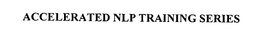 ACCELERATED NLP TRAINING SERIES trademark
