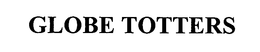 GLOBE TOTTERS trademark