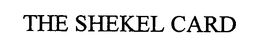 THE SHEKEL CARD trademark