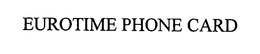 EUROTIME PHONE CARD trademark