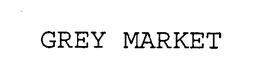 GREY MARKET trademark