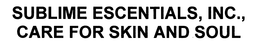 SUBLIME ESCENTIALS, INC., CARE FOR SKIN AND SOUL trademark