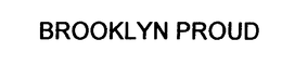 BROOKLYN PROUD trademark