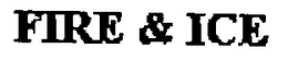 FIRE & ICE trademark