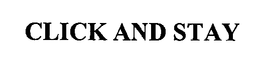 CLICK AND STAY trademark