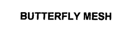BUTTERFLY MESH trademark
