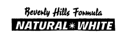 BEVERLY HILLS FORMULA NATURAL WHITE trademark