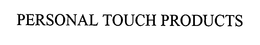 PERSONAL TOUCH PRODUCTS trademark