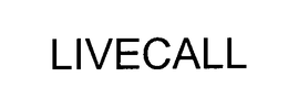 LIVECALL trademark