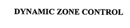 DYNAMIC ZONE CONTROL trademark