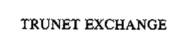 TRUNET EXCHANGE trademark