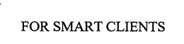 FOR SMART CLIENTS trademark