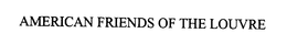 AMERICAN FRIENDS OF THE LOUVRE trademark