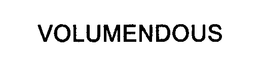 VOLUMENDOUS trademark