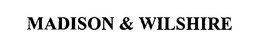 MADISON & WILSHIRE trademark