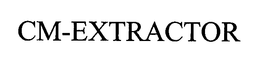 CM-EXTRACTOR trademark