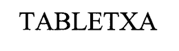 TABLETXA trademark
