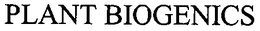 PLANT BIOGENICS trademark