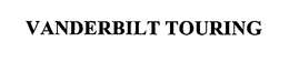 VANDERBILT TOURING trademark