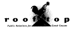 ROOFTOP - PUBLIC RELATIONS FOR GOOD CAUSES trademark