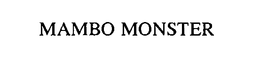MAMBO MONSTER trademark