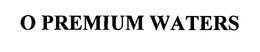 O PREMIUM WATERS trademark