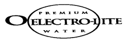 PREMIUM O ELECTRO-LITE WATER trademark