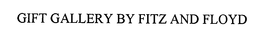 GIFT GALLERY BY FITZ AND FLOYD trademark