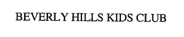 BEVERLY HILLS KIDS CLUB trademark