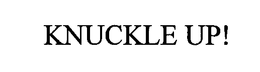 KNUCKLE UP! trademark