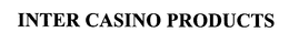 INTER CASINO PRODUCTS trademark