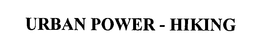 URBAN POWER - HIKING trademark