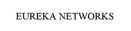 EUREKA NETWORKS trademark