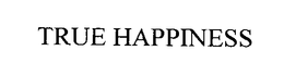 TRUE HAPPINESS trademark