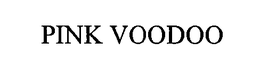 PINK VOODOO trademark