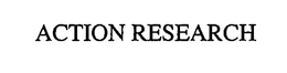 ACTION RESEARCH trademark