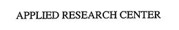 APPLIED RESEARCH CENTER trademark