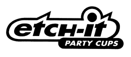 ETCH-IT PARTY CUPS trademark